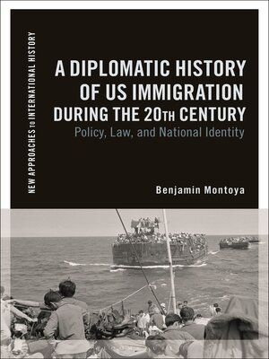 cover image of A Diplomatic History of US Immigration during the 20th Century